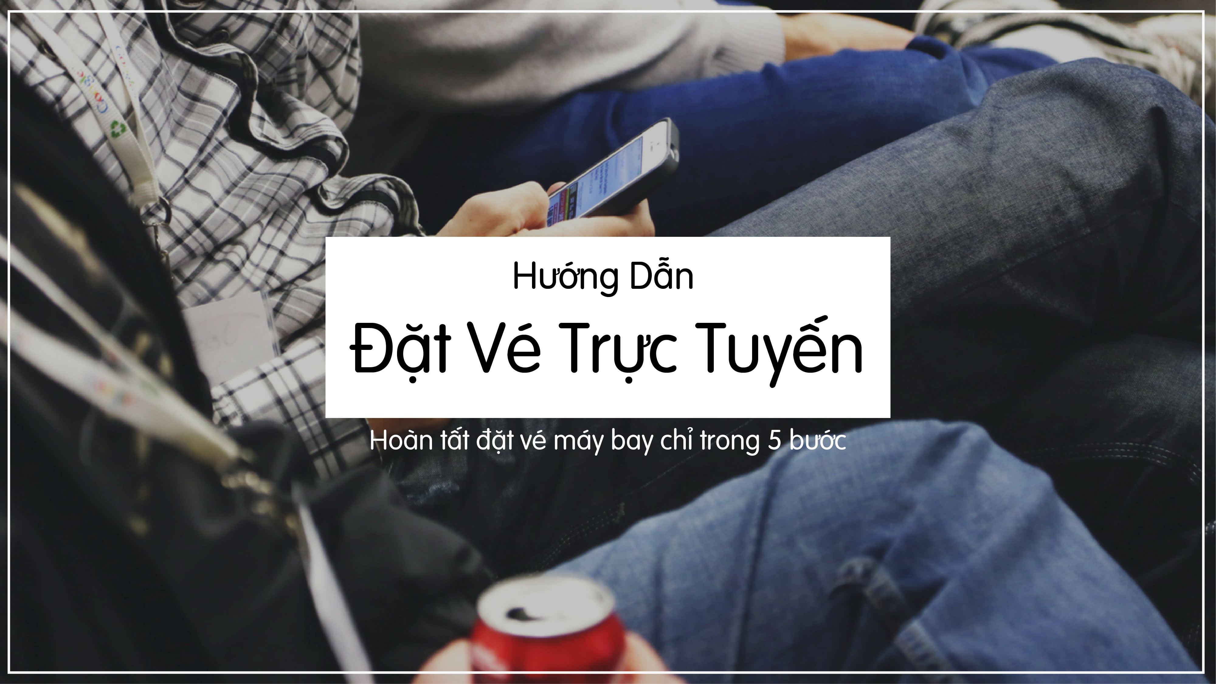 Hướng Dẫn Đặt Vé